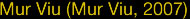 Mur Viu (Mur Viu, 2007)
